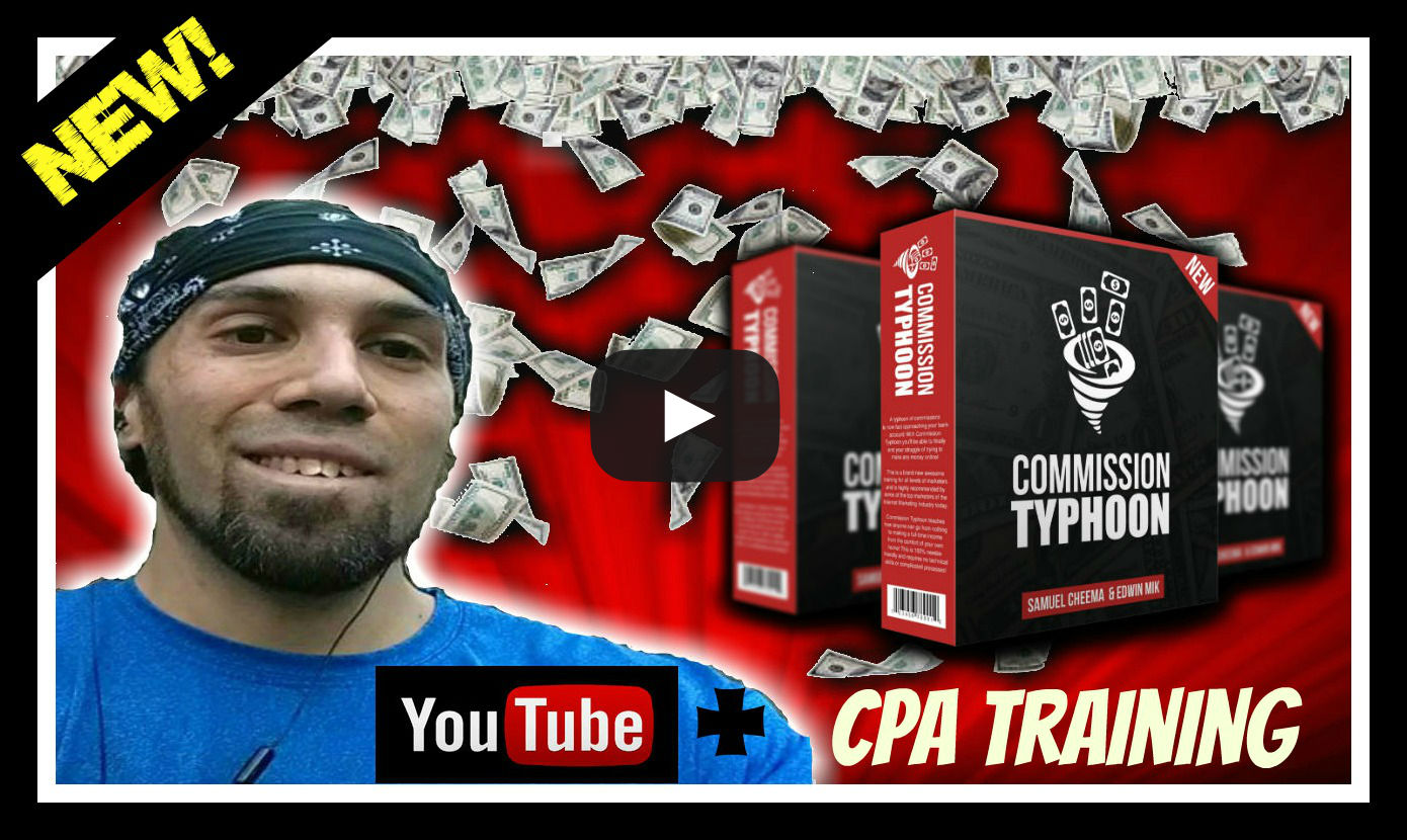 Commission Typhoon Review Make Money On Youtube with Cpa Marketing