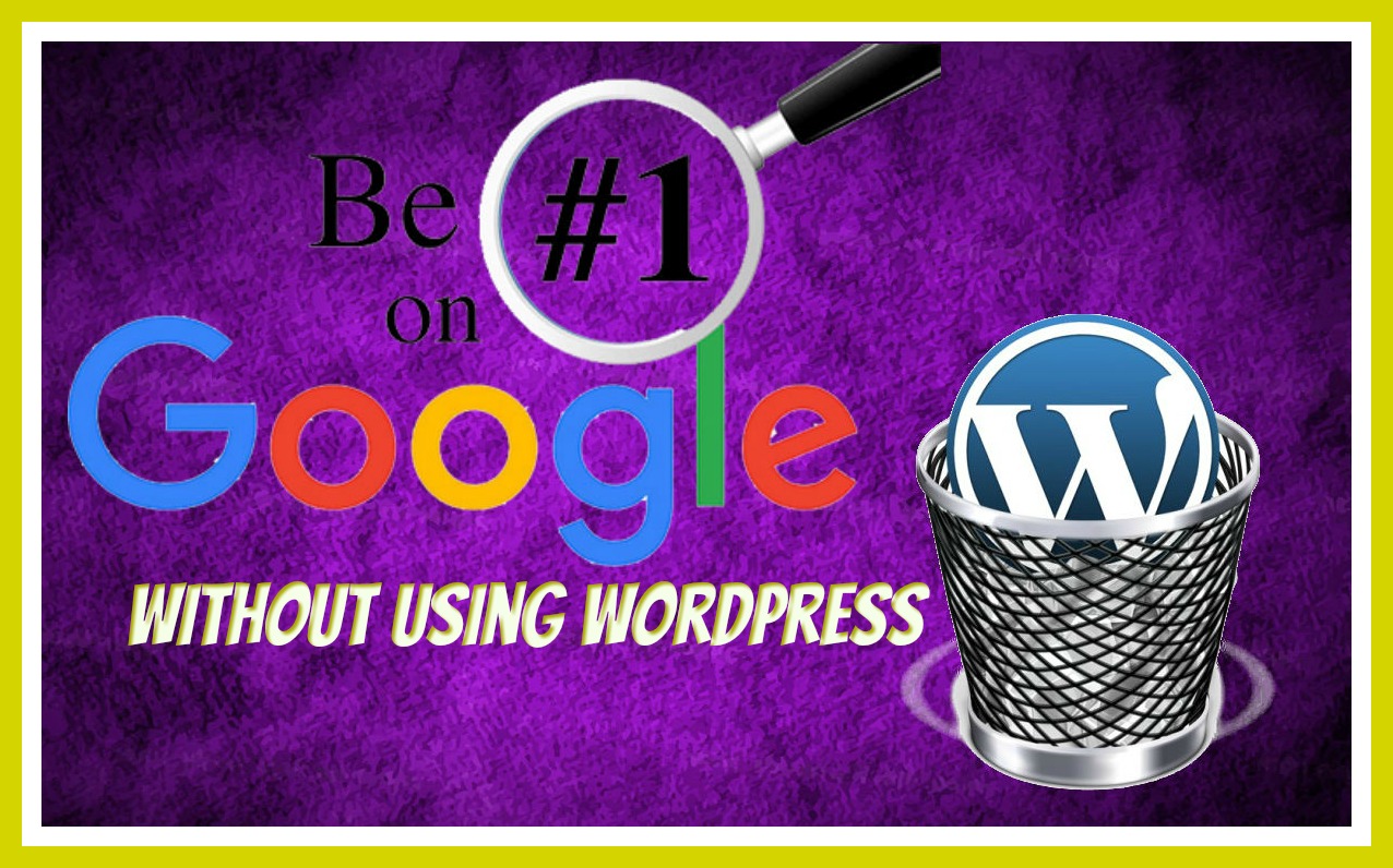 Wordpress Sucks! This Ranks Your Websites To 1st Page Of Google In 5 Days.....Or Less!